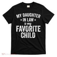 My Daughter In Law Is My Favorite Child Funny Quote T-Shirt thumb 0