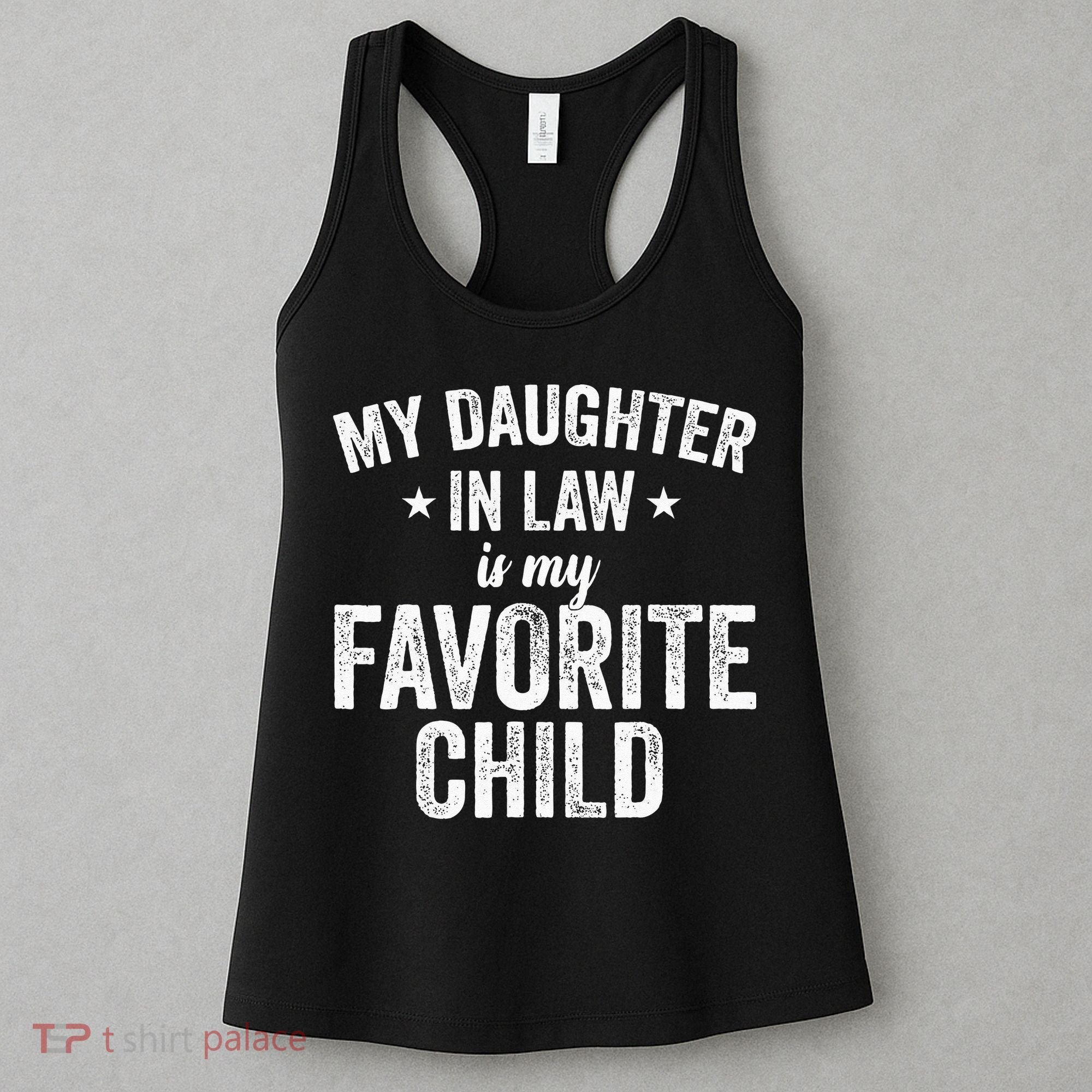 My Daughter In Law Is My Favorite Child Funny Quote Women's Tank Top