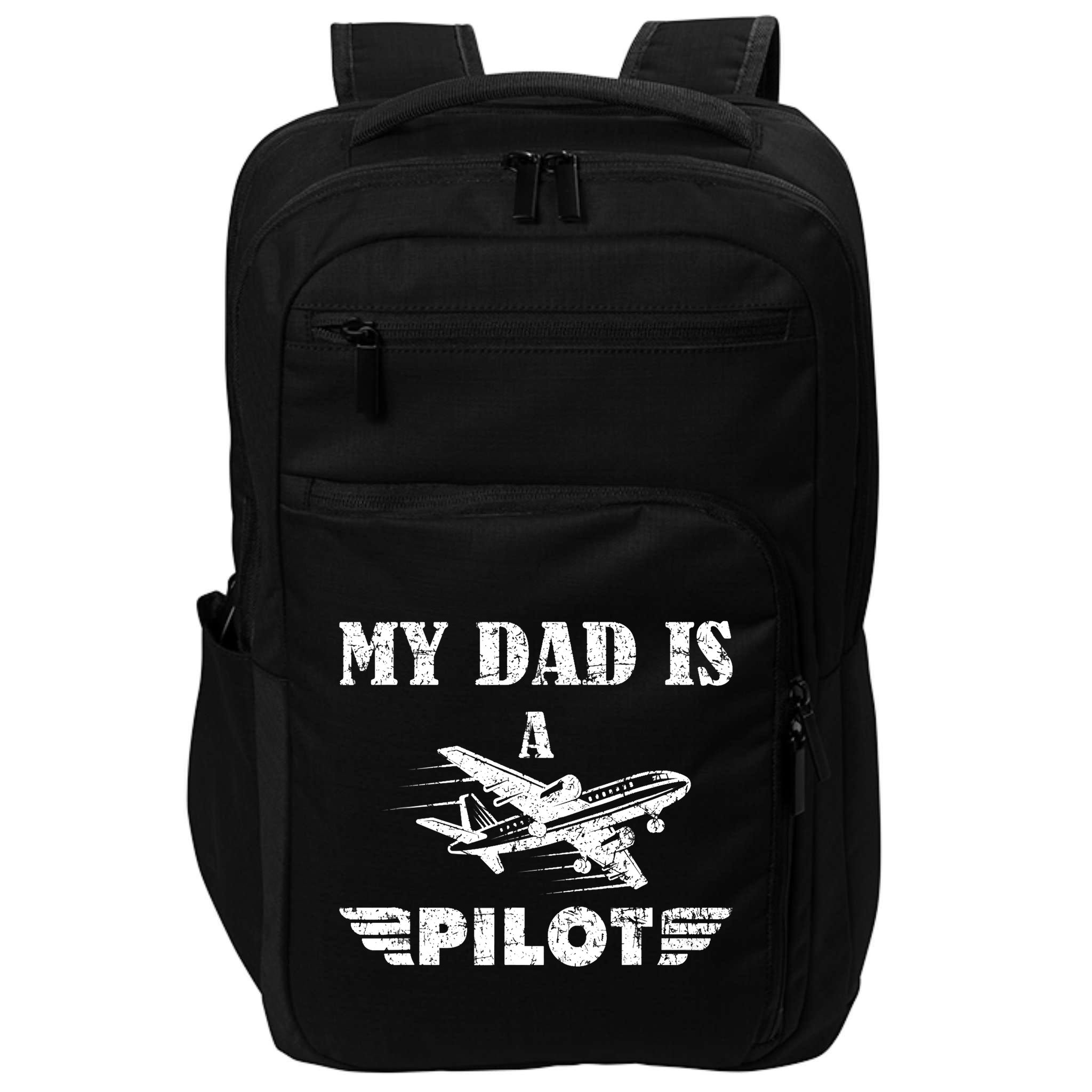 My Dad Is A Pilot Airplane Aviation Pilot's Aeroplane Impact Tech Backpack