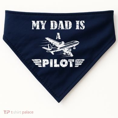 My Dad Is A Pilot Airplane Aviation Pilot's Aeroplane USA-Made Doggie Bandana