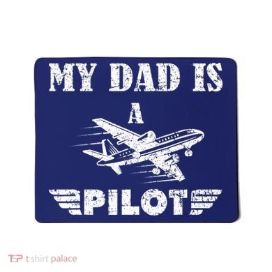 My Dad Is A Pilot Airplane Aviation Pilot's Aeroplane Mousepad