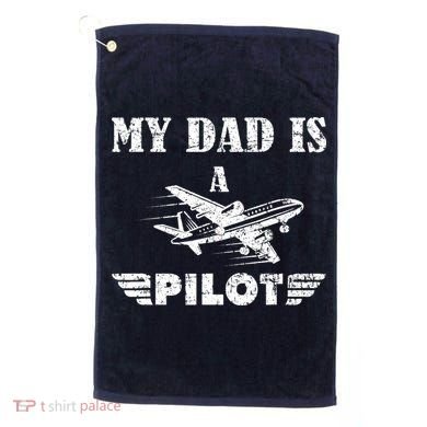 My Dad Is A Pilot Airplane Aviation Pilot's Aeroplane Golf Towel