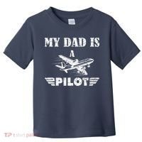 My Dad Is A Pilot Airplane Aviation Pilot's Aeroplane Toddler T-Shirt thumb 0