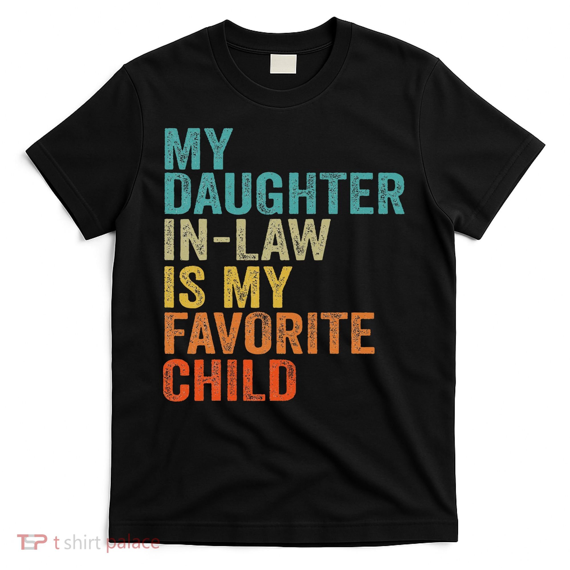 My Daughter In Law Is My Favorite Child Retro Vintage T-Shirt