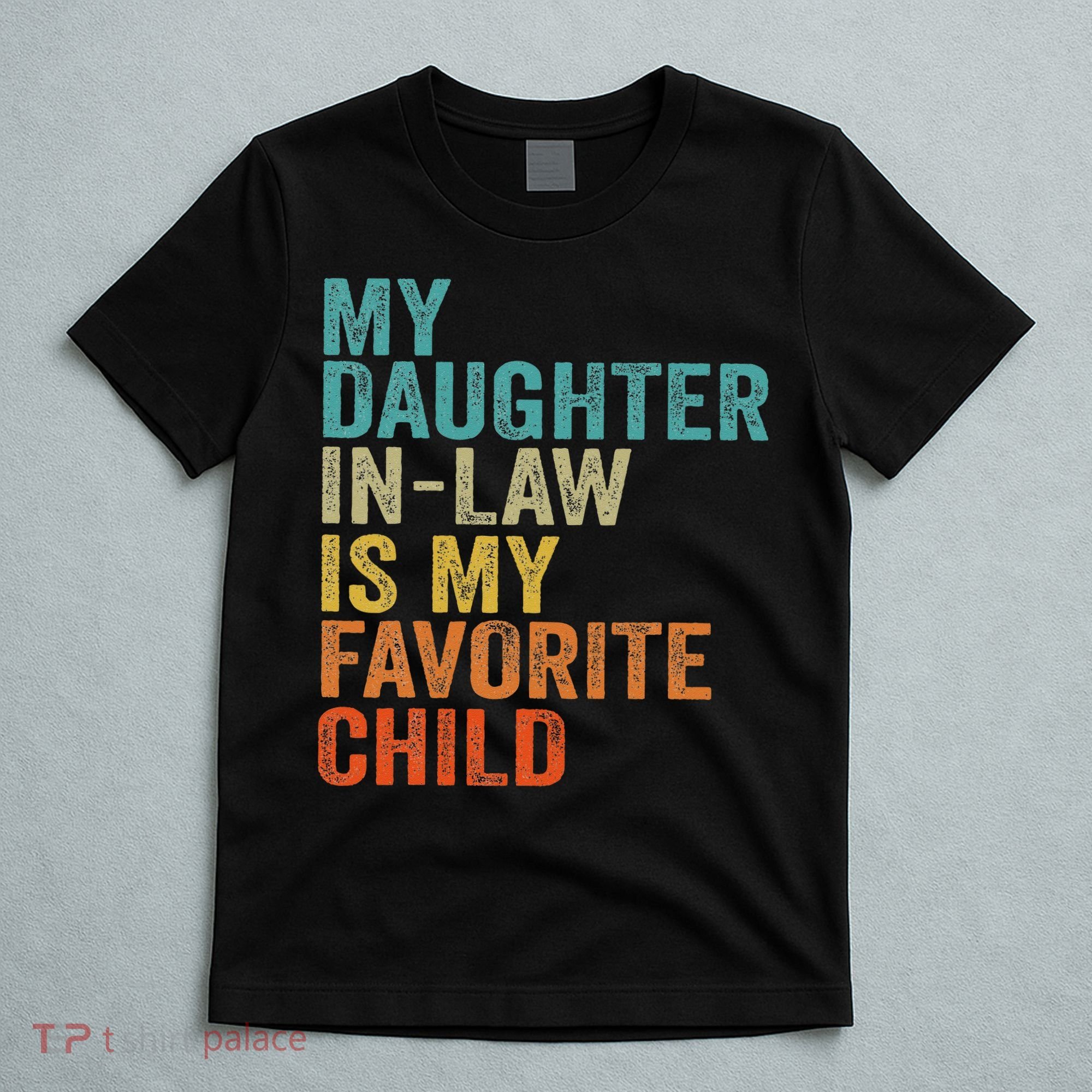 My Daughter In Law Is My Favorite Child Retro Vintage T-Shirt