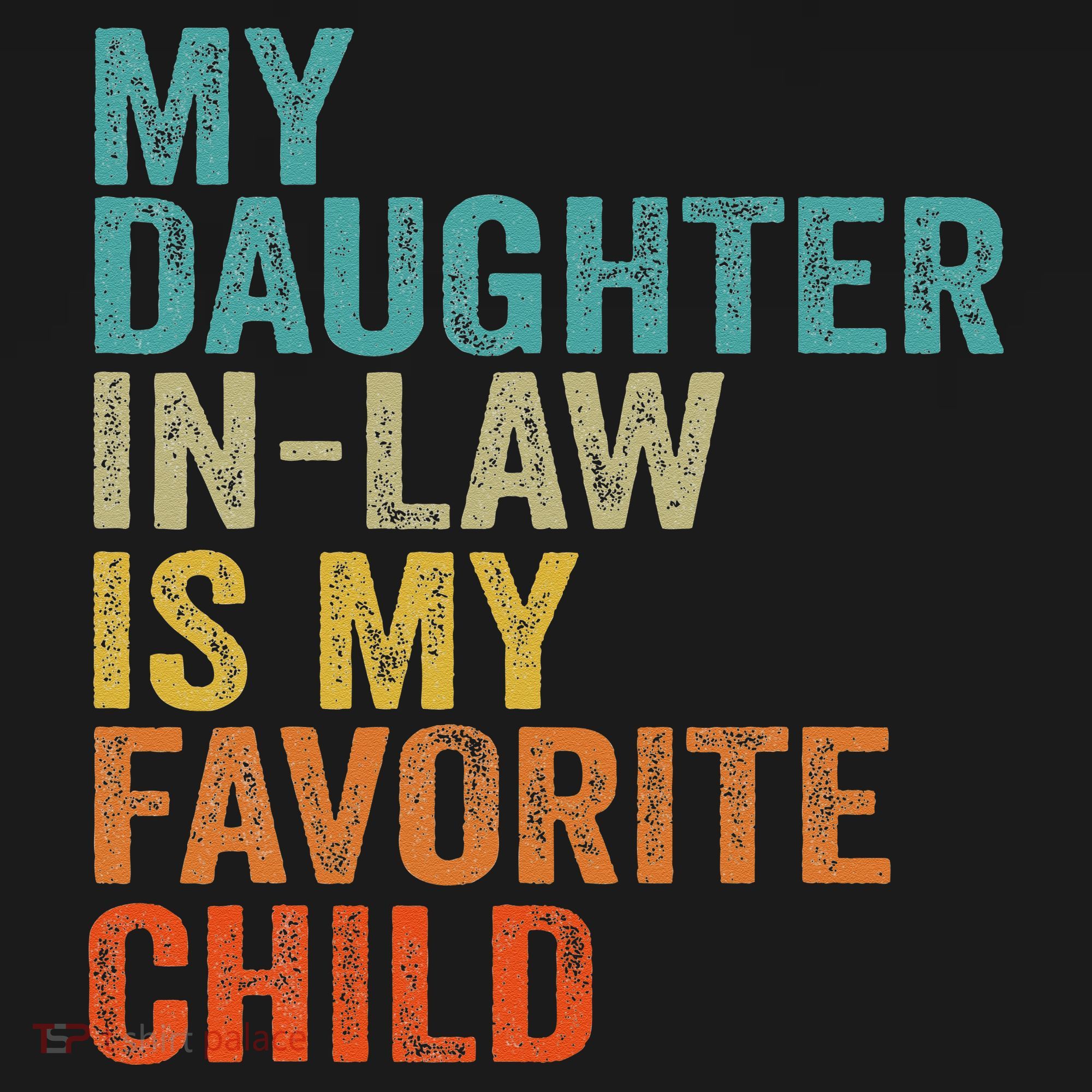 My Daughter In Law Is My Favorite Child Retro Vintage T-Shirt