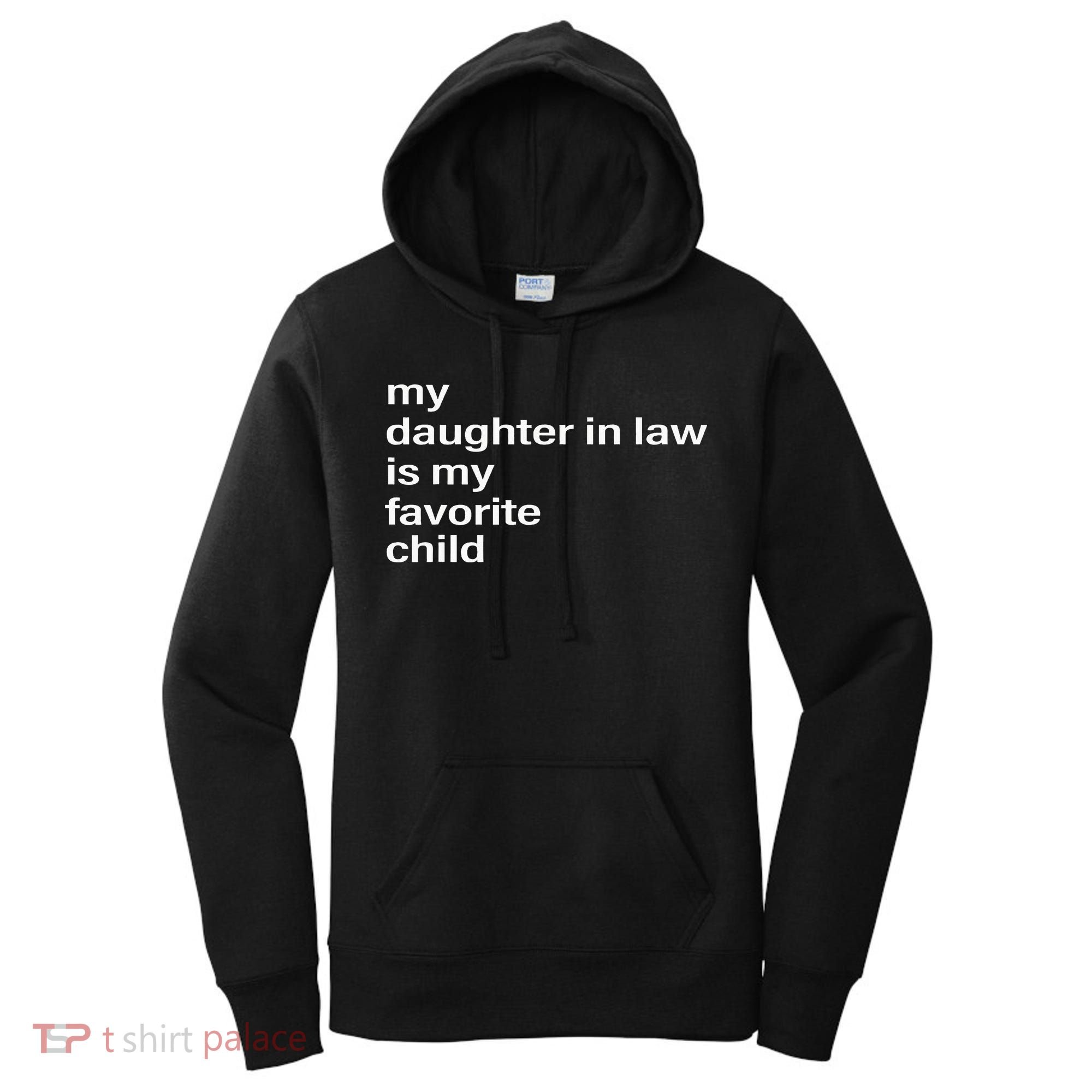 My Daughter In Law Is My Favorite Child Father_s Day In Law Women's Hoodie