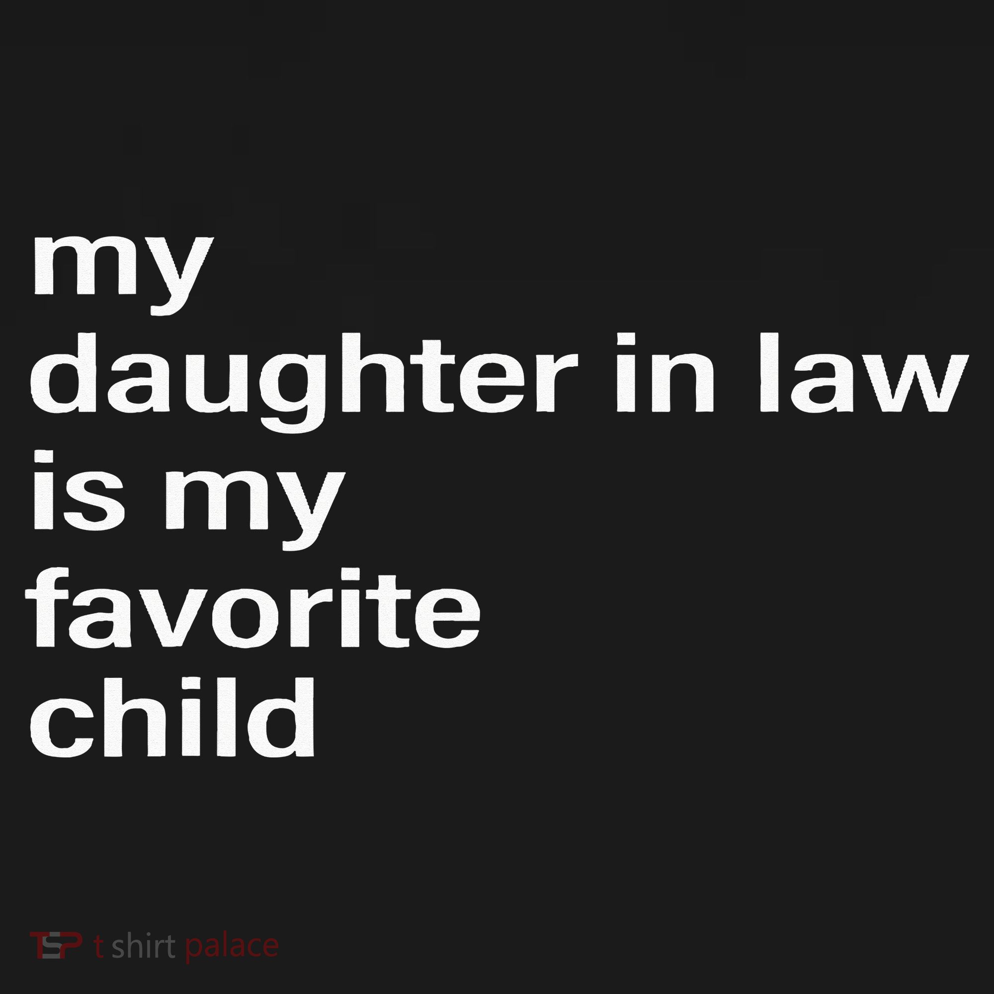 My Daughter In Law Is My Favorite Child Father_s Day In Law Women's Tank Top