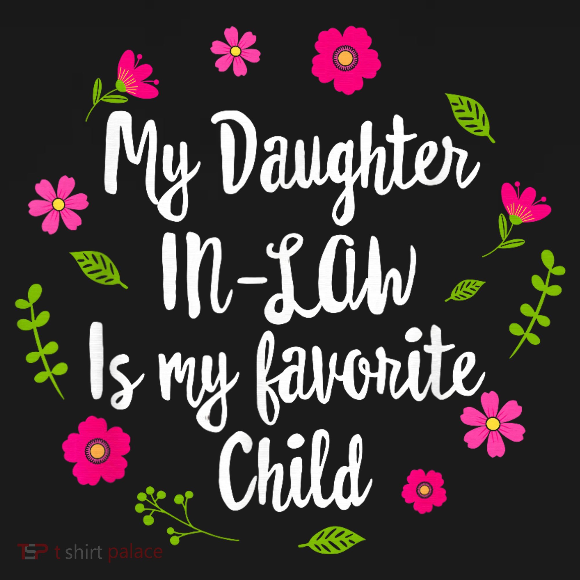 My Daughter In Law Is My Favorite Child Funny for Mom Wo T-Shirt