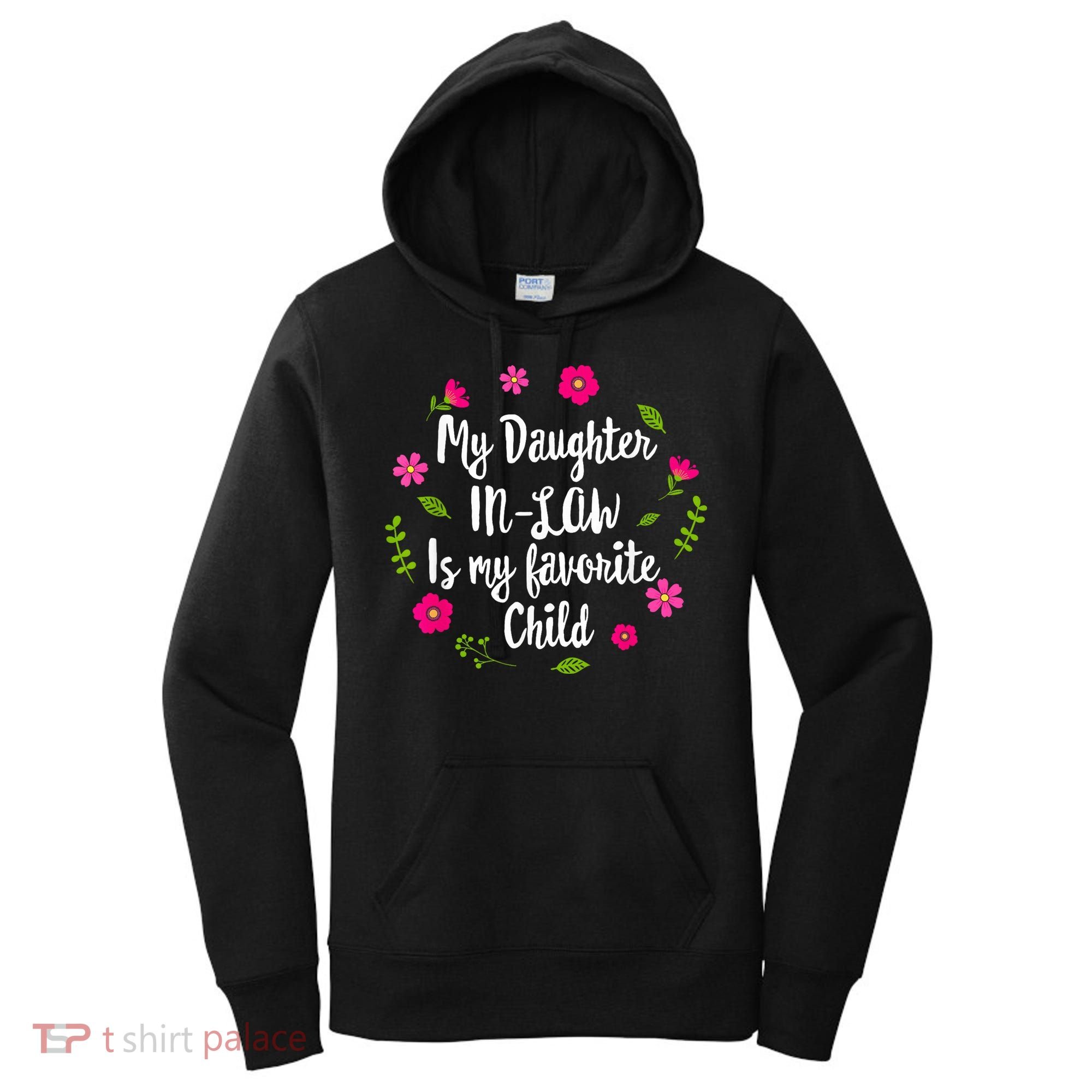 My Daughter In Law Is My Favorite Child Funny for Mom Wo Women's Hoodie
