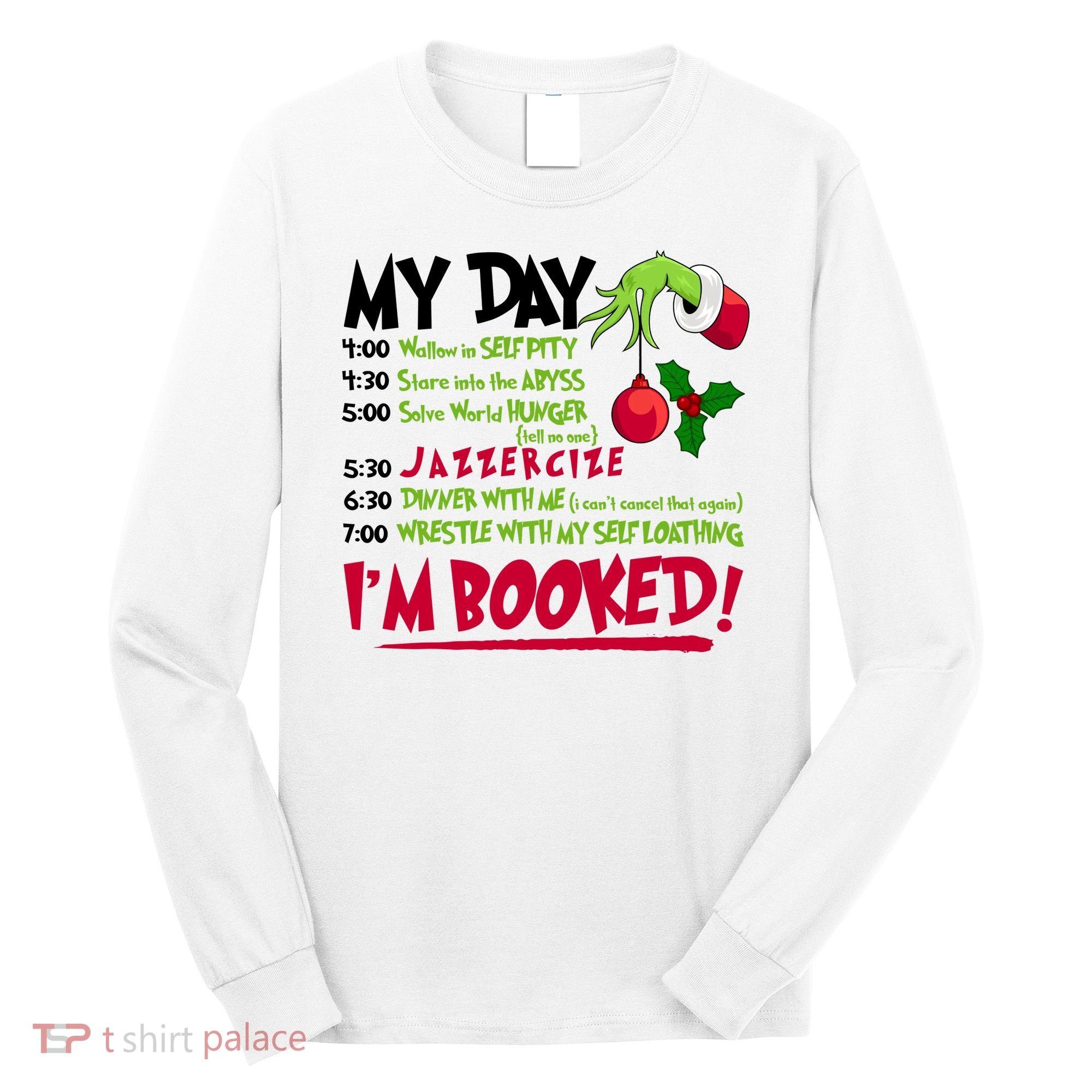 My Day Im Booked Funny Christmas Holiday Long Sleeve Shirt