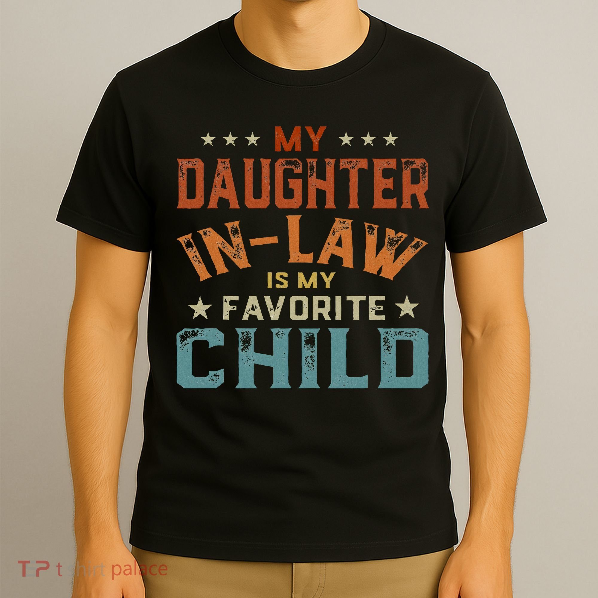 My Daughter In Law Is My Favorite Child Fathers Day In Law T-Shirt