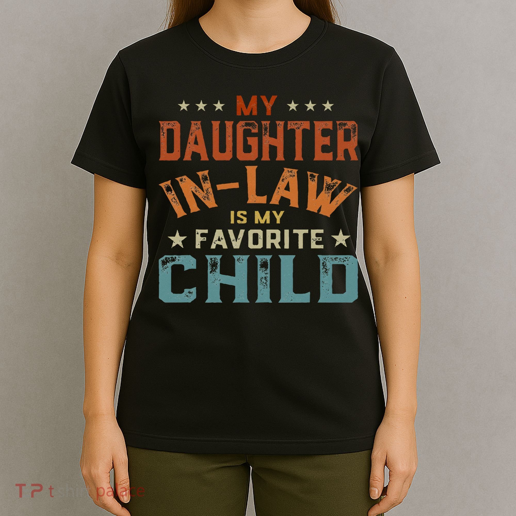My Daughter In Law Is My Favorite Child Fathers Day In Law T-Shirt