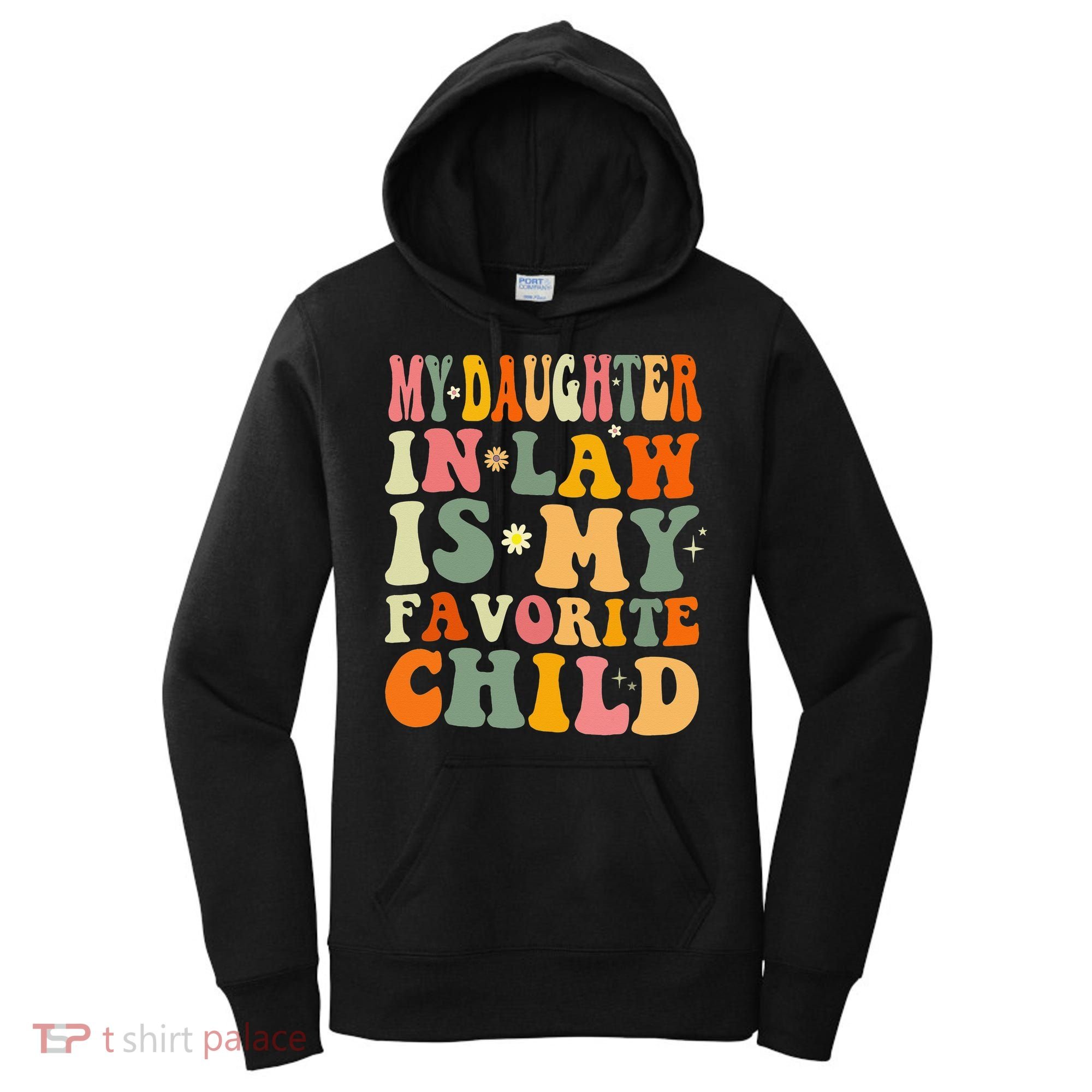 My Daughter In Law Is My Favorite Child Daughter Law Funny Women's Hoodie