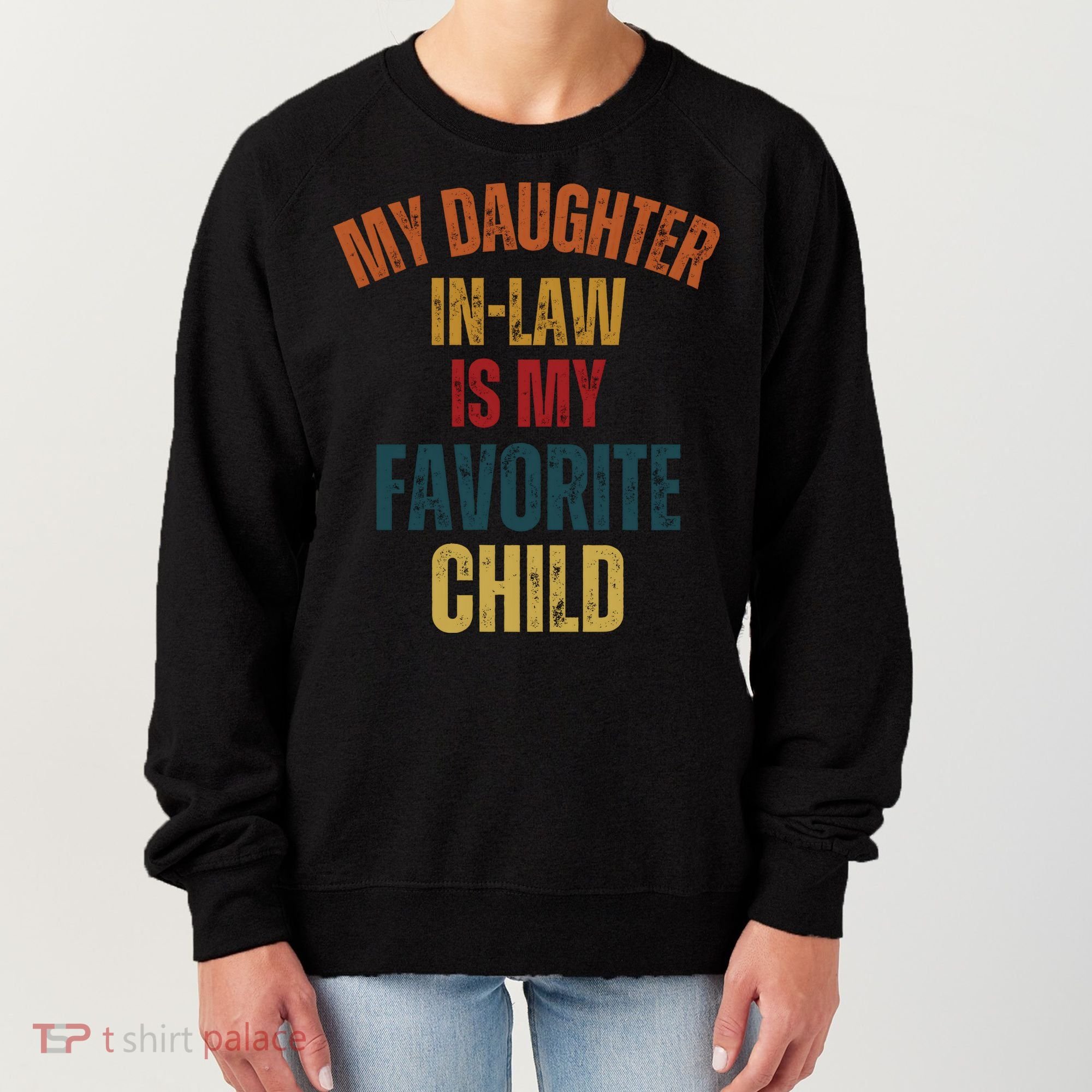 My Daughter In Law Is My Favorite Child Women's Sweatshirt