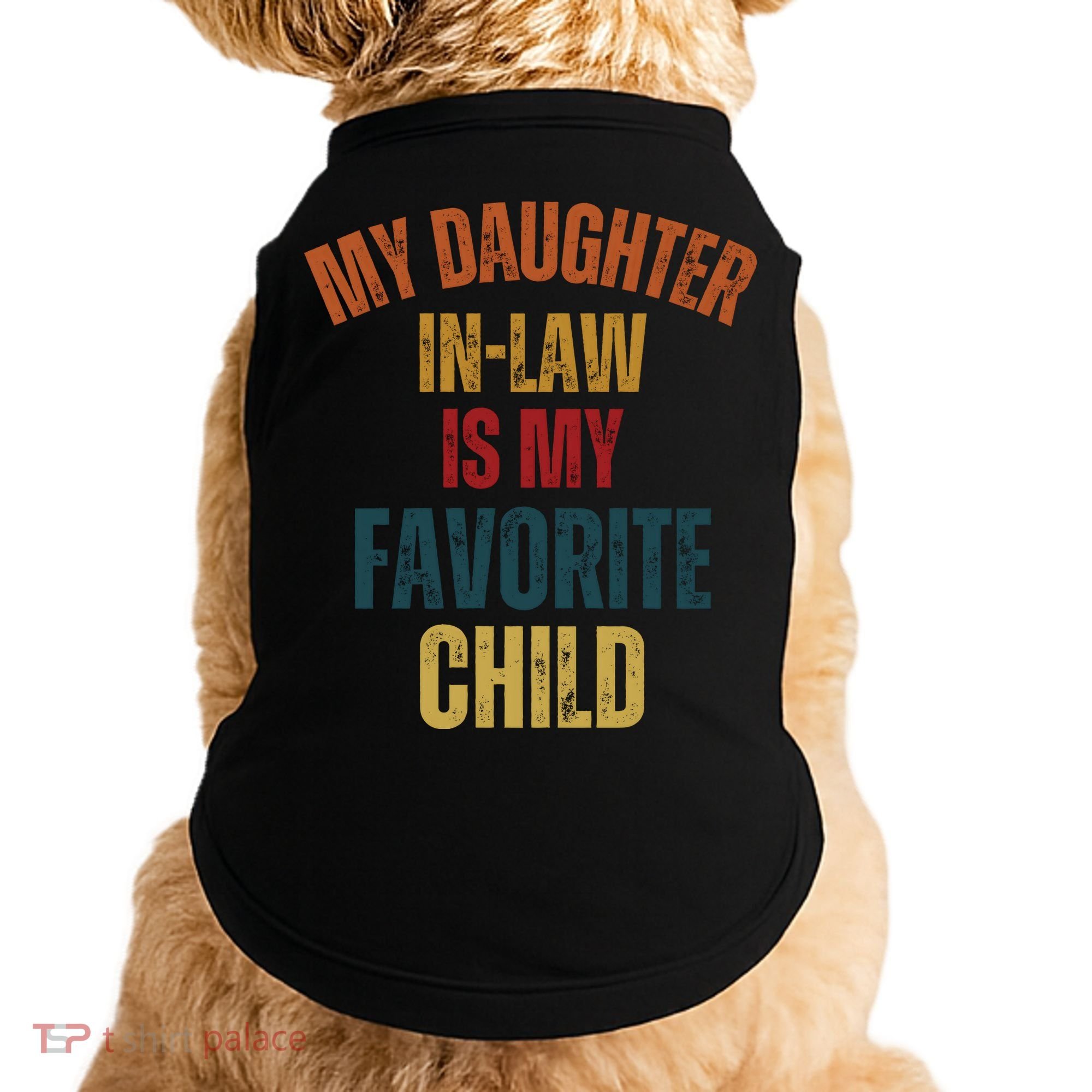 My Daughter In Law Is My Favorite Child Doggie Tank