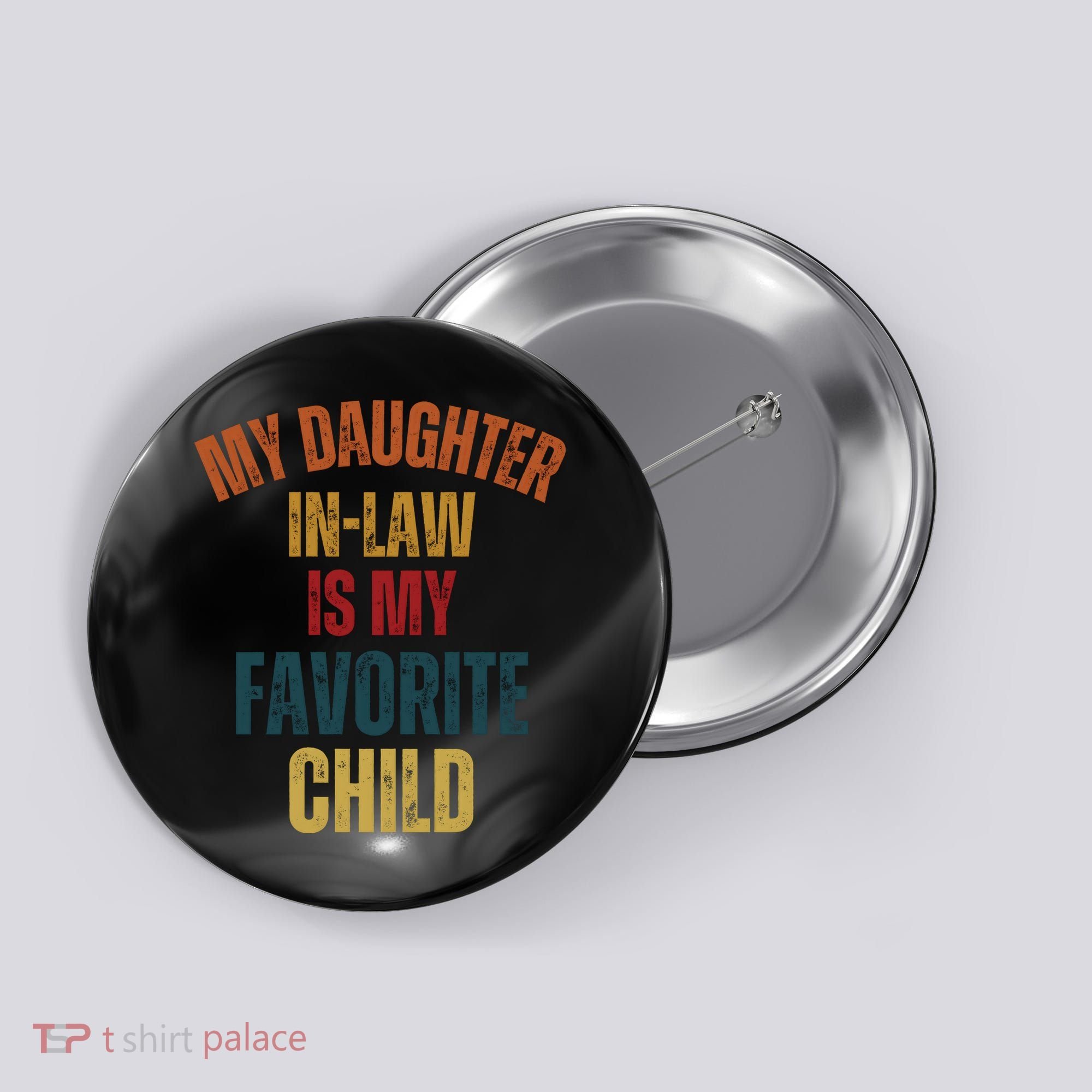 My Daughter In Law Is My Favorite Child Button