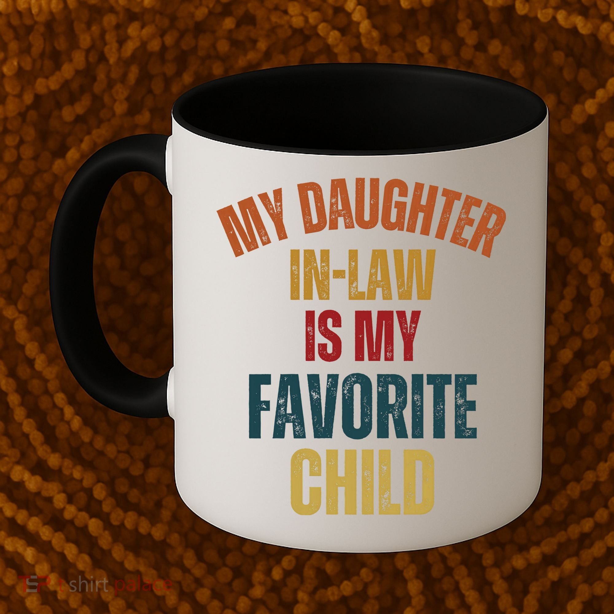 My Daughter In Law Is My Favorite Child Coffee Mug