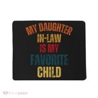 My Daughter In Law Is My Favorite Child Mousepad thumb 0