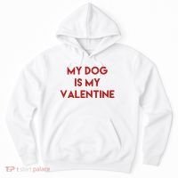 My Dog Is My Valentine Funny Cute Hoodie thumb 0
