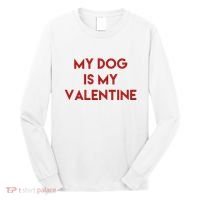 My Dog Is My Valentine Funny Cute Long Sleeve Shirt thumb 0