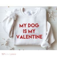 My Dog Is My Valentine Funny Cute Sweatshirt thumb 2