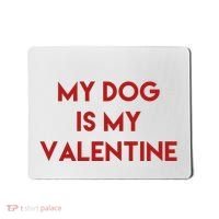 My Dog Is My Valentine Funny Cute Mousepad thumb 0