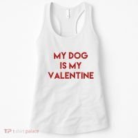 My Dog Is My Valentine Funny Cute Women's Tank Top thumb 0