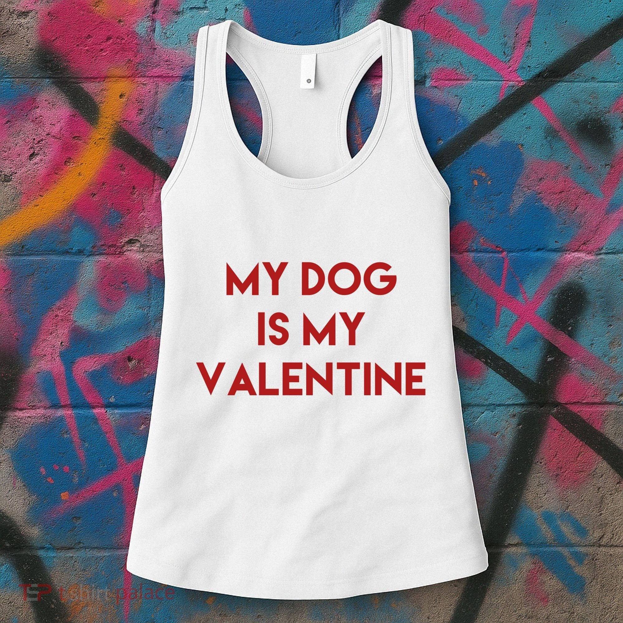 My Dog Is My Valentine Funny Cute Women's Tank Top