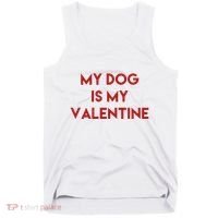 My Dog Is My Valentine Funny Cute Tank Top thumb 0