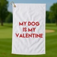 My Dog Is My Valentine Funny Cute Golf Towel thumb 1