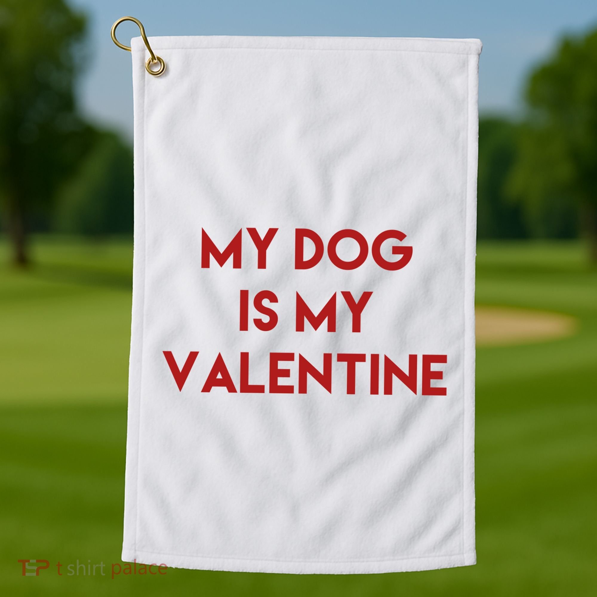 My Dog Is My Valentine Funny Cute Golf Towel