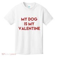 My Dog Is My Valentine Funny Cute Kids T-Shirt thumb 0