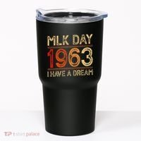 Mlk Day I Have A Dream Black History Month Blm Women Gift Tumbler thumb 0