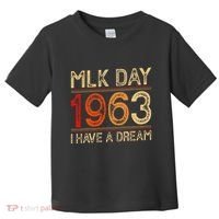 Mlk Day I Have A Dream Black History Month Blm Women Gift Toddler T-Shirt thumb 0