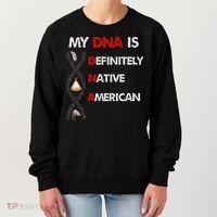 My DNA is definitely native american Women's Sweatshirt thumb 0