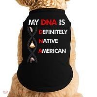 My DNA is definitely native american Doggie Tank thumb 0