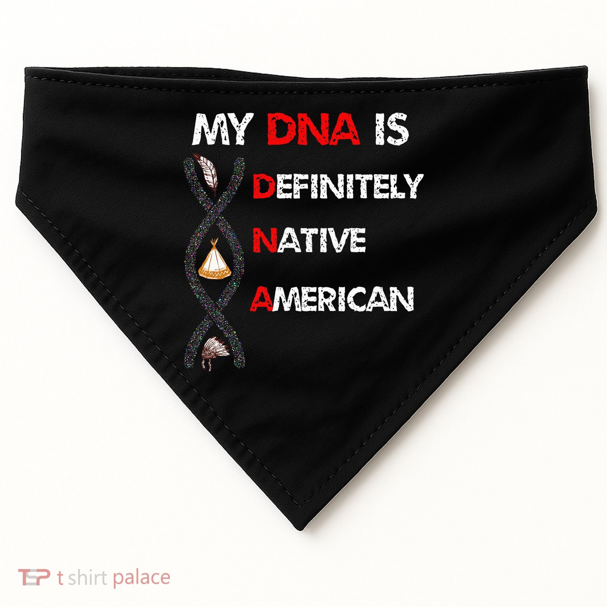 My DNA is definitely native american USA-Made Doggie Bandana