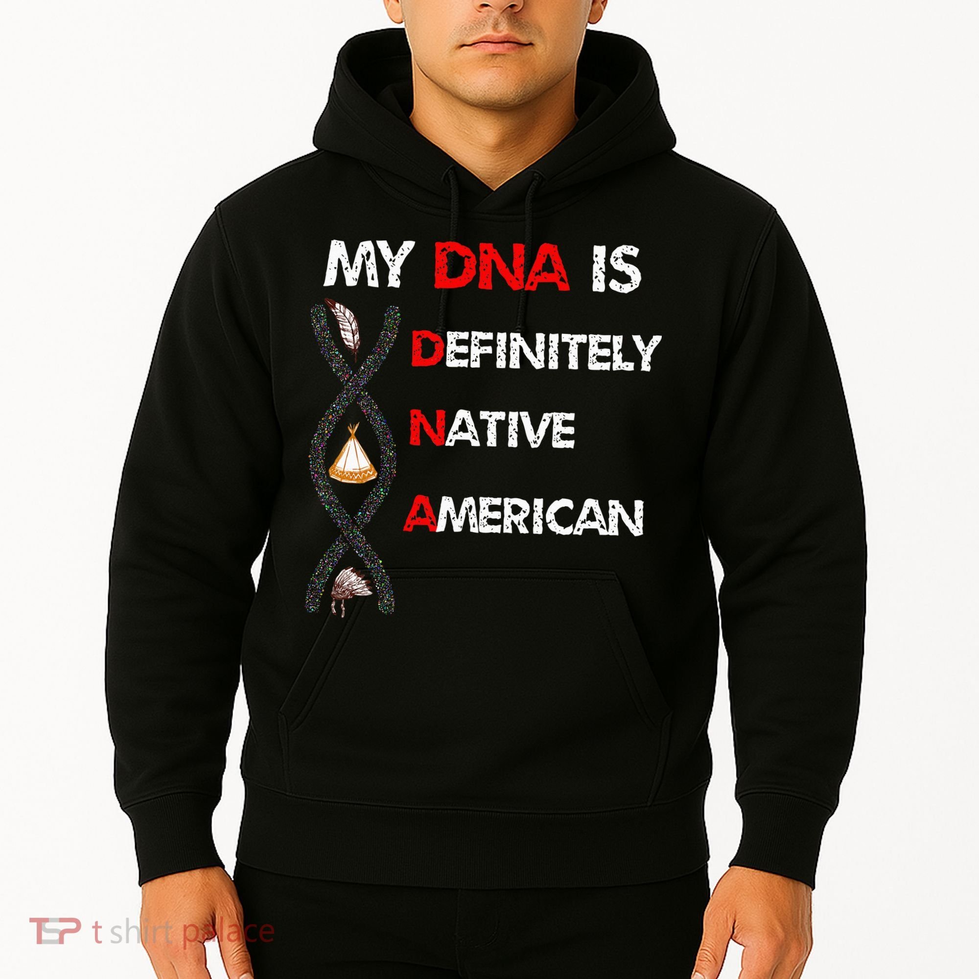 My DNA is definitely native american Hoodie