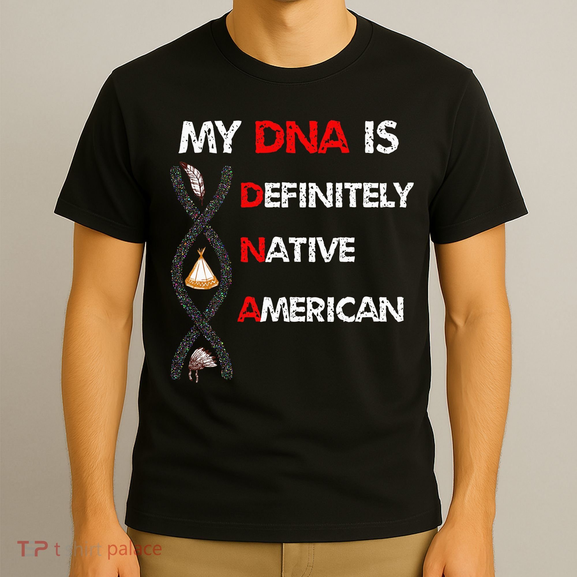My DNA is definitely native american T-Shirt
