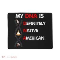 My DNA is definitely native american Mousepad thumb 0