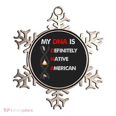 My DNA is definitely native american Ornament