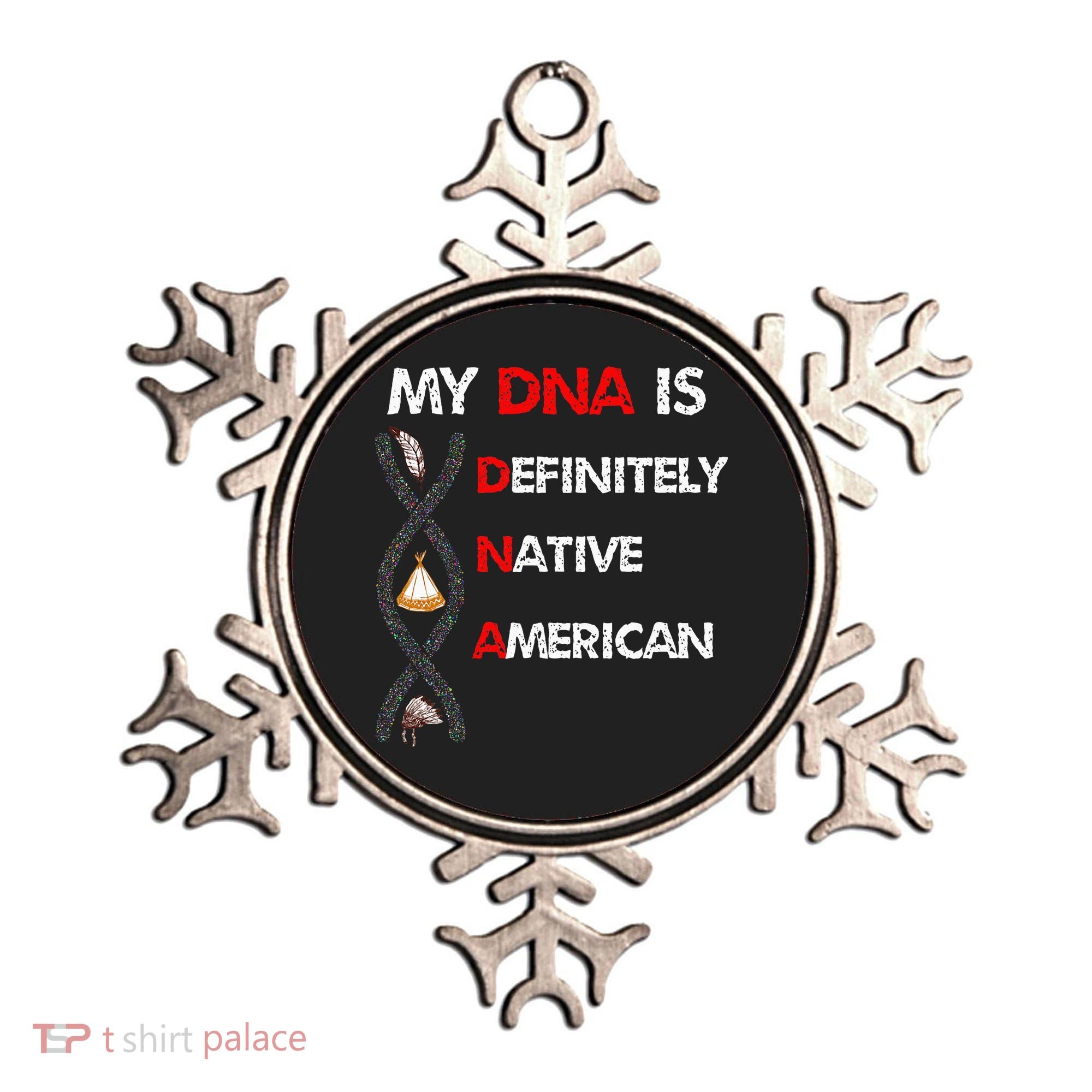 My DNA is definitely native american Ornament