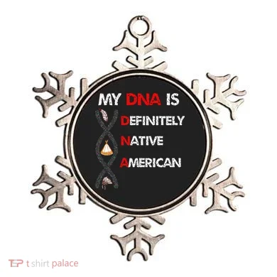 My DNA is definitely native american Ornament