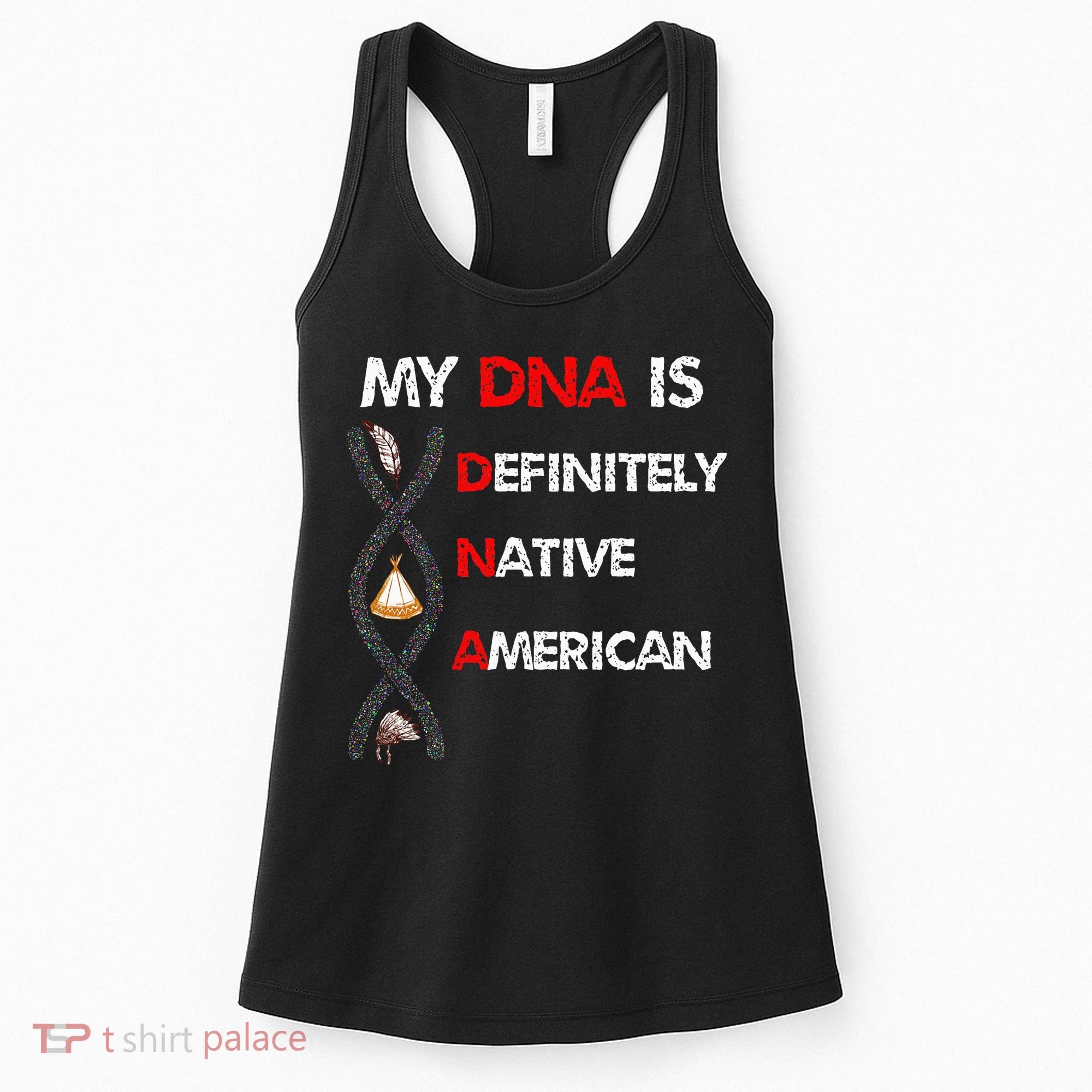My DNA is definitely native american Women's Tank Top