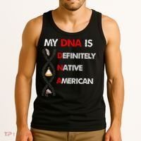 My DNA is definitely native american Tank Top thumb 3
