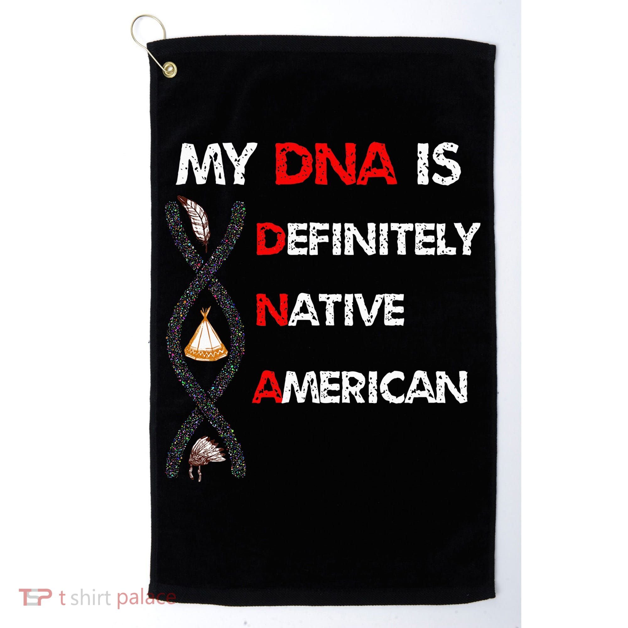 My DNA is definitely native american Golf Towel