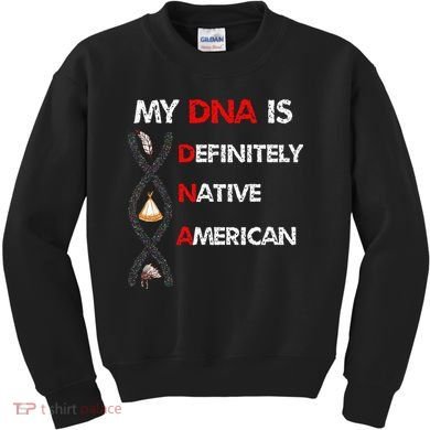 My DNA is definitely native american Kids Sweatshirt
