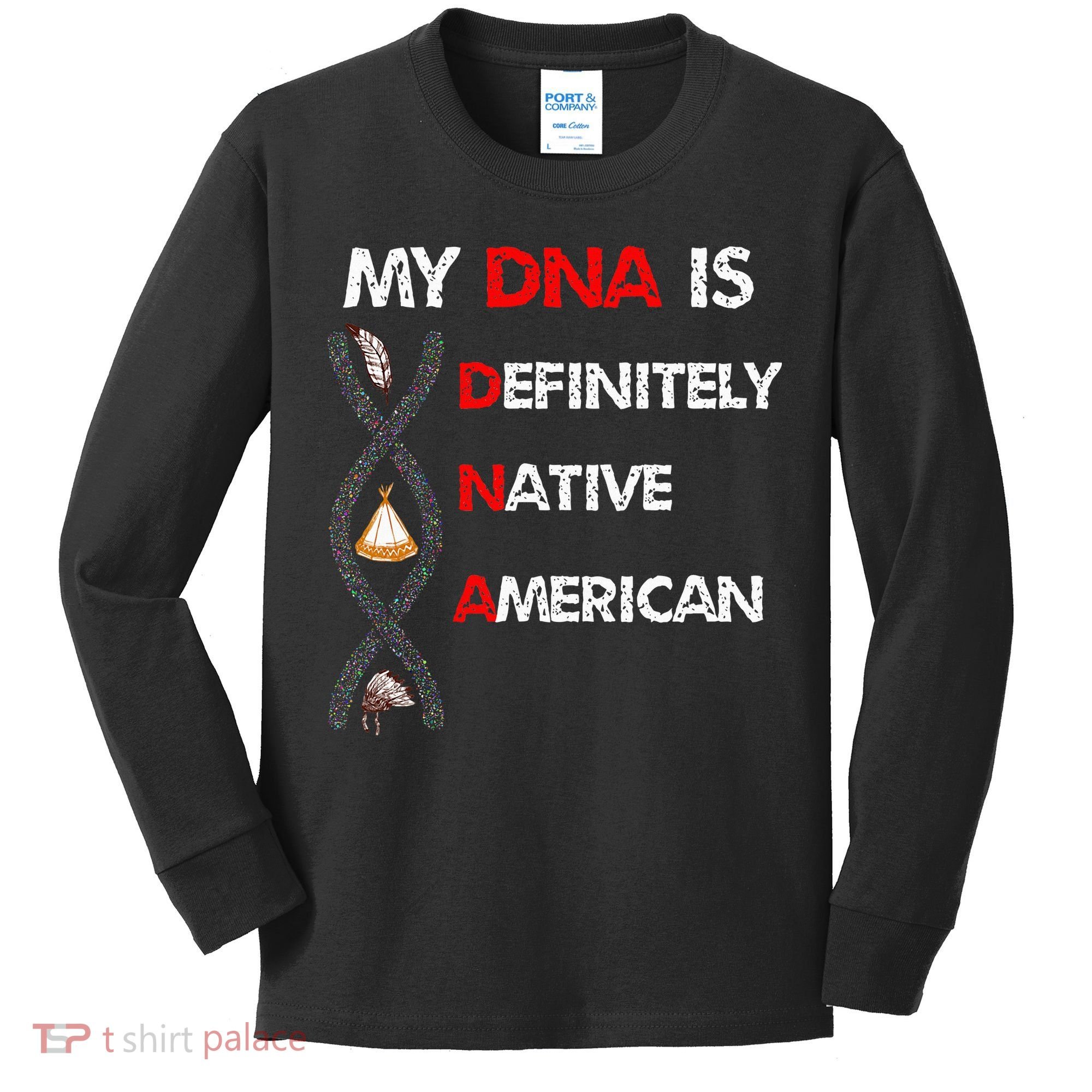 My DNA is definitely native american Kids Long Sleeve Shirt