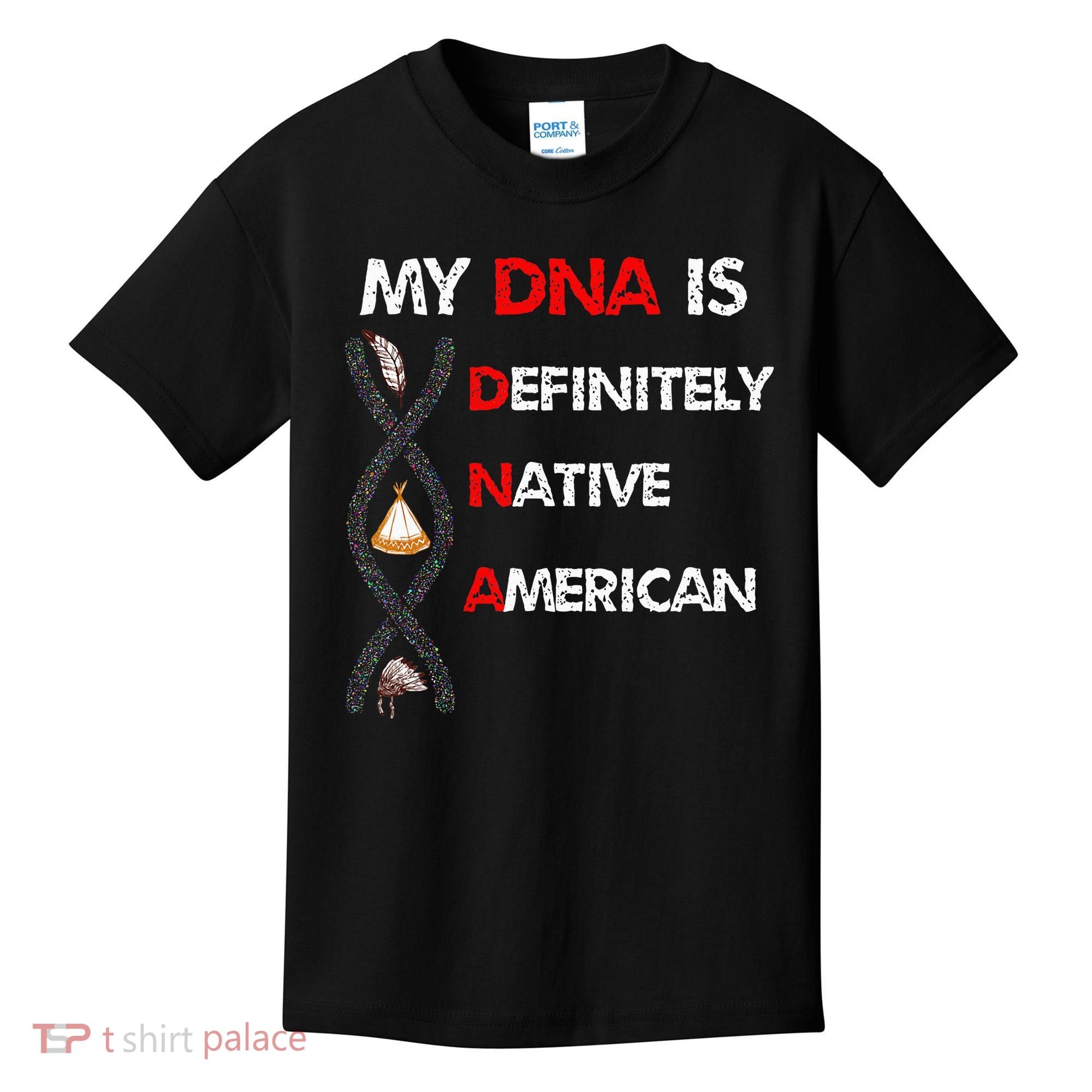 My DNA is definitely native american Kids T-Shirt